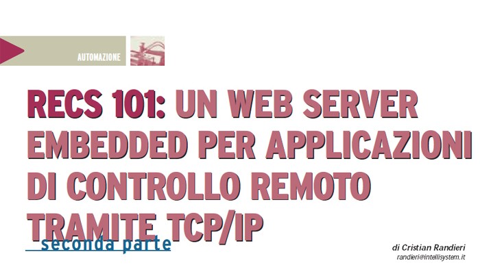 (Italian) RECS 101: UN WEB SERVER EMBEDDED PER APPLICAZIONI DI CONTROLLO REMOTO TRAMITE TCP/IP – 2° Parte